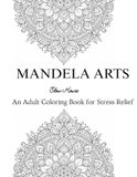 Mandela Arts Slow Hours: An Adult Coloring Book for Stress Relief & Mindful Calm