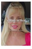 A Diary to Heal: A look back to find out my why's