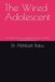 The Wired Adolescent: The Neuroscience of Dopamine, Culture, and the Fractured Teen Brain