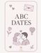 ABC Dates: 78 dates pour couples à vivre & souvenirs à garder