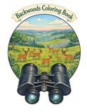 Backwoods Coloring Book: Deer Stands, Cabins, Hunting Dogs, Wildlife & Outdoor Adventures