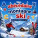 Mon abécédaire de la montagne et du ski: Le ski et la montagne de A à Z