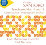 Symphonies Goiás Philharmonic Orchestra, Neil Thomson - Santoro: Symphonies Nos. 11 & 12 | Concerto Grosso | Three Fragments On Bach (CD)