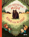 Czy wszystkie misie robią kupę w lesie?: W dziczy