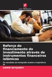 Reforço do financiamento do investimento através de instrumentos financeiros islâmicos