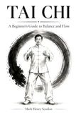Tai Chi: A Beginner's Guide to Balance and Flow
