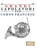 Grandi Libri GmbH Grandi Capolavori per Corno Francese
