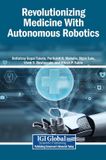 Revolutionizing Igi Global Scientific Publishing Revolutionizing Medicine With Autonomous Robotics Hardcover