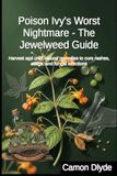 Poison Jewelweed Poison Ivy's Worst Nightmare: Harvest and Craft Natural Remedies