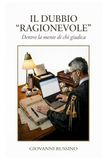 IL DUBBIO \"RAGIONEVOLE\": Dentro la mente di chi giudica