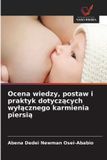Ocena OmniScriptum SRL Ocena wiedzy, postaw i praktyk dotyczących wylącznego karmienia piersią