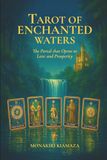 Tarot Of Enchanted Waters: The Portal That Open To Opens To Love and Prosperity