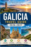 GALICIA TRAVEL GUIDE 2026-2027