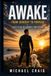 AWAKE: Surviving Epilepsy, Awake Brain Surgery, Journey to Hope and Recovery