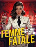 Femme Fatale Coloring Book: Mystique Siren Aesthetics Coloring Pages featuring Elegant Enchanting Figures and Bold Glamour Female Portraits for Creative Adults