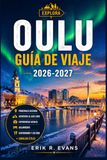 OULU GUÍA DE VIAJE 2026-2027