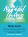 The Needful Thing Study Guide: Vital Lessons About the Six Postures of the Heart and the Priority of Dwelling in Abba's Presence