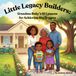 Little Legacy Builders: Grandma Ruby's 10 Lessons for Achieving Big Dreams