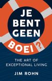 Je Boekerij Lelex Je bent geen boei?: The Art of Exceptional Living