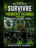 Survivre aux premières secondes Anticiper — Préparer — Réagir