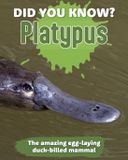 Did New Holland Publishers Did You Know? Platypus: The Amazing Egg-Laying Duck-Billed Mammal Hardcover