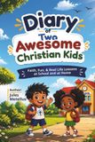 Diary Independently Published Diary of 2 awesome Christian kids