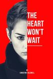 THE Libri GmbH The Heart Won't Wait
