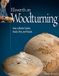 Ellsworth on Woodturning: How a Master Creates Bowls, Pots, and Vessels