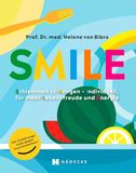 SMILE: Hädecke Verlag SMILE: Der Ernährungscode: Schlemmen in Mengen - individuell, für mehr Lebensfreude und Energie · stoffwechselfreundlich ernähren · zur Vorbeugung von Diabetes Typ 2