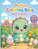 My First Coloring Book: Baby Dinosaurs