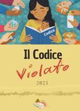 Il codice violato. Ombre sui diritti: come il marketing e i conflitti d'interesse minano la salute infantile. Con contenuti multimediali