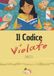 Il codice violato. Ombre sui diritti: come il marketing e i conflitti d'interesse minano la salute infantile. Con contenuti multimediali