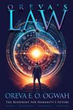 Oreva's Law: The Blueprint For Humanities Cosmic Awakening
