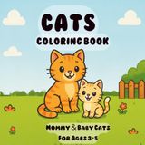 Cats Coloring Book: Mommy & Baby Cats for Ages 3–5