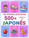 As minhas primeiras 500+ palavras em japonês: Um dicionário ilustrado bilíngue português europeu–japonês para crianças dos 4 aos 9 anos