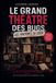 LE GRAND THÉÂTRE DES BUGS Volume 3 : LES FANTÔMES DU CŒUR: Petit manuel de psychiatrie amoureuse pour ceux qui choisissent toujours les mêmes