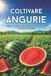 Coltivare Independently Published Coltivare angurie: Guida pratica per ottenere rese elevate e frutti di qualità