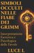 Independently Published I Simboli Occulti nelle Fiabe dei Fratelli Grimm