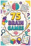 75 Brain Games Puzzle Book: Gratitude Word Search Puzzle Book; 15 Categories: Word Search, Crosswords, Sudoku, Mazes, Word Scramble And More