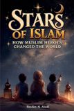 Stars of Islam - How Muslim Heroes Changed the World