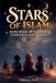 Stars of Islam - How Muslim Heroes Changed the World