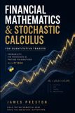 Financial Libri GmbH Financial Mathematics & Stochastic Calculus for Quantitative Traders: Probability, Itô Processes & Pricing Foundations with Python