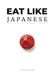 Eat Like Japanese: The Metabolic Advantage: Ancient Wisdom, Modern Science, and the Source Code of Longevity