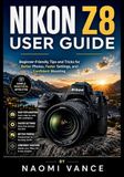 Nikon Z8 User Guide 2026 Paperback