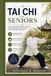 TAI CHI FOR SENIORS: An Illustrated Beginner’s Guide to Better Balance, Steady Steps, and Confident Movement