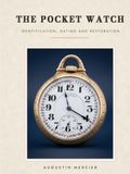The Complete Pocket Watch Manual