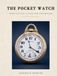 The Complete Pocket Watch Manual