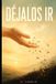 Déjalos Libri GmbH Déjalos Ir: El arte de soltar el control, la culpa y la aprobación ajena para vivir en paz Paperback