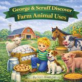 George & Scruff Discover Farm Animal Uses