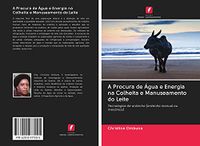 A Ombuna, C: Procura de Água e Energia na Colheita e Manuseame